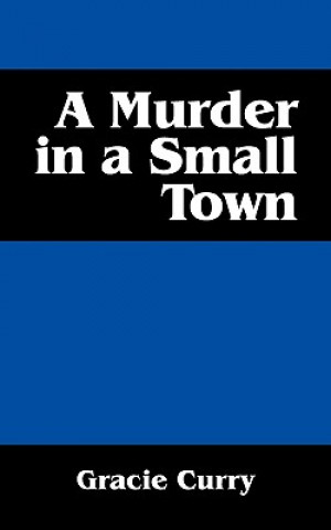 Knjiga Murder in a Small Town Gracie Curry