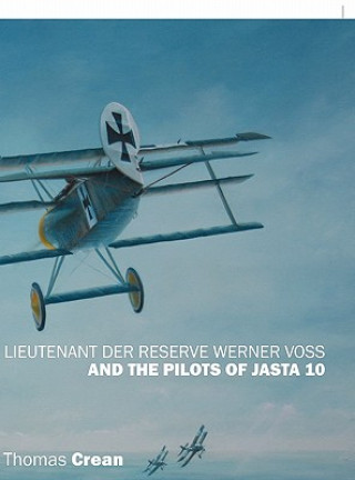 Kniha Lieutenant der Reserve Werner Voss and the Pilots of Jasta 10 Thomas Crean