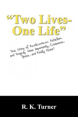 Kniha Two Lives-One Life R K Turner