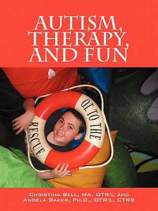 Buch Autism, Therapy, and Fun Angela Baker Phd