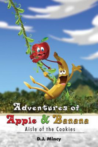 Книга Adventures of Apple & Banana D J Mincy