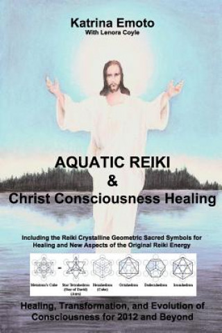 Knjiga Aquatic Reiki & Christ Consciousness Healing Katrina Emoto