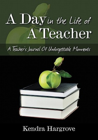 Könyv Day In The Life of A Teacher Kendra Hargrove