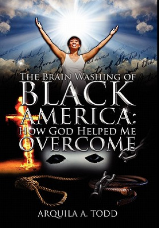 Könyv Brain Washing of Black America Arquila A Todd