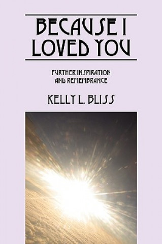Knjiga Because I Loved You Kelly L Bliss