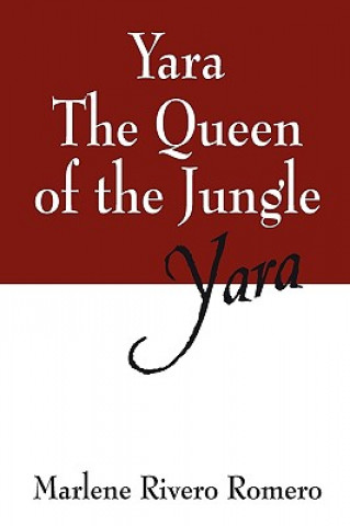 Livre Yara the Queen of the Jungle Marlene Rivero Romero