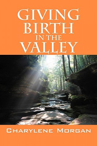 Carte Giving Birth in the Valley Charylene Morgan