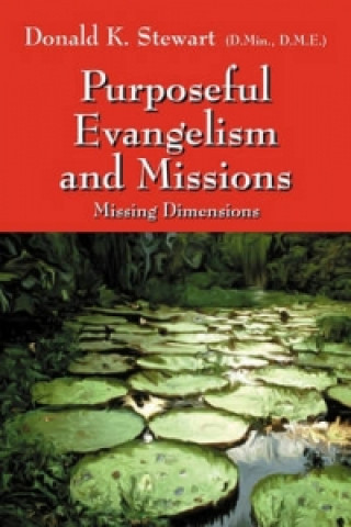 Книга Purposeful Evangelism and Missions Donald K Stewart Dmin Dme