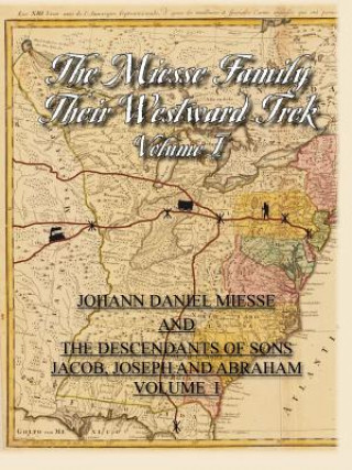 Książka Miesse Family Their Westward Trek Volume I Mary Harrell Sesniak