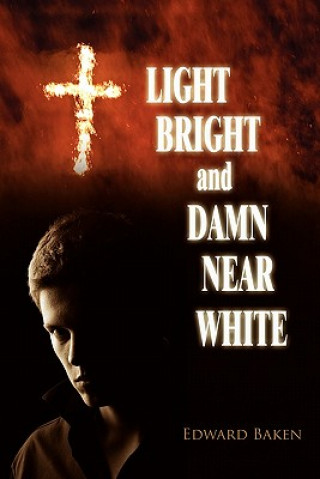 Książka Light Bright and Damn Near White Edward Baken