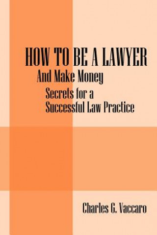 Knjiga How to be a Lawyer Charles G Vaccaro