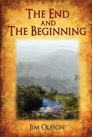 Knjiga End and the Beginning Jim Oleson