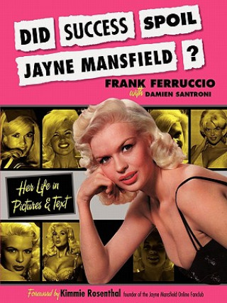 Book Did Success Spoil Jayne Mansfield? Frank Ferruccio