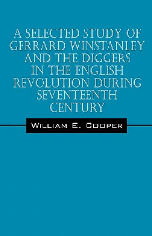 Livre Selected Study of Gerrard Winstanley and the Diggers in the English Revolution During Seventeenth Century Cooper