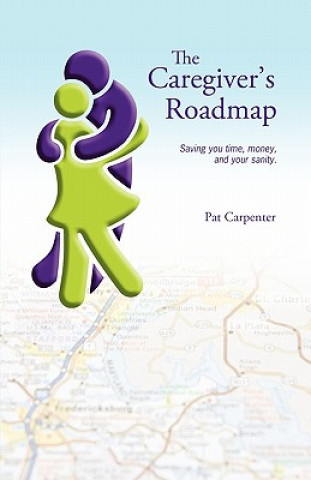 Kniha Caregiver's Roadmap Pat Carpenter