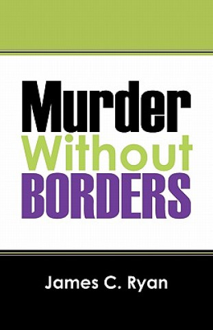 Knjiga Murder Without Borders James C Ryan