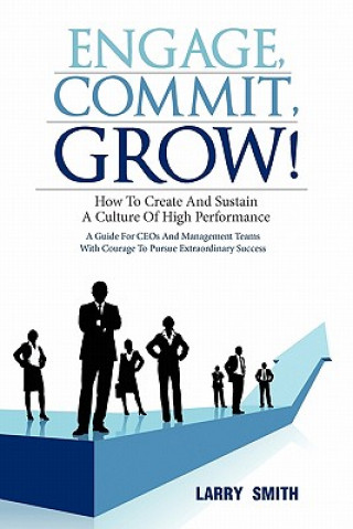 Knjiga Engage, Commit, Grow! Larry Smith