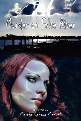 Knjiga Murder on False River Martha Manuel
