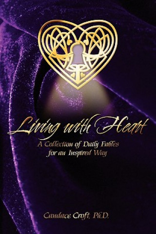 Книга Living with Heart Candace Croft Phd