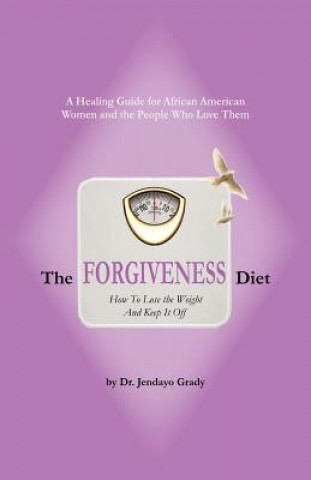 Kniha Forgiveness Diet Grady