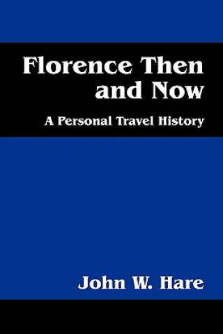 Livre Florence Then and Now John W Hare