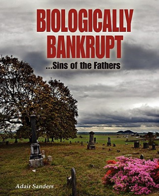Könyv Biologically Bankrupt Adair Sanders