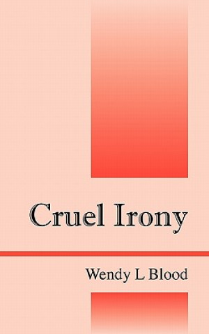 Carte Cruel Irony Wendy L Blood