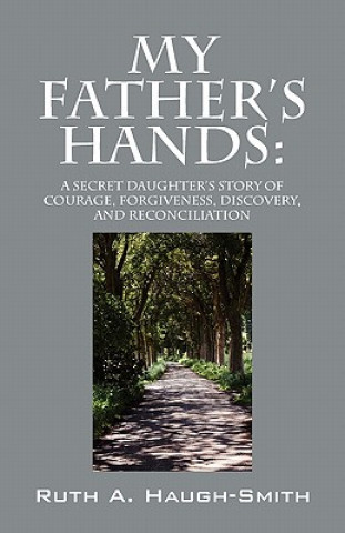Carte My Father's Hands Ruth A Haugh-Smith