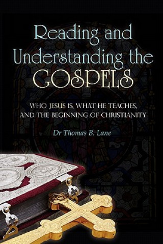 Carte Reading and Understanding the Gospels Dr Thomas B Lane