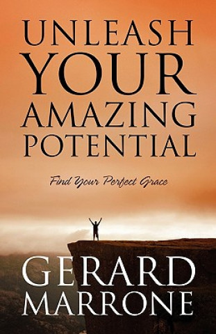 Książka Unleash Your Amazing Potential Gerard Marrone