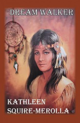 Książka Dream Walker Kathleen Squire-Merolla