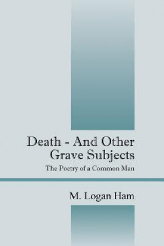 Książka Death - And Other Grave Subjects M Logan Ham