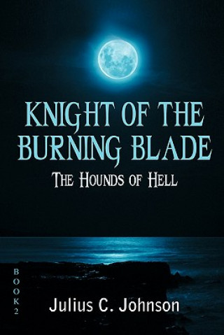 Carte Knight of the Burning Blade Julius C Johnson