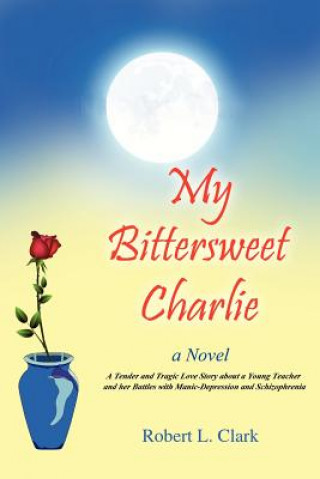 Книга My Bittersweet Charlie Clark