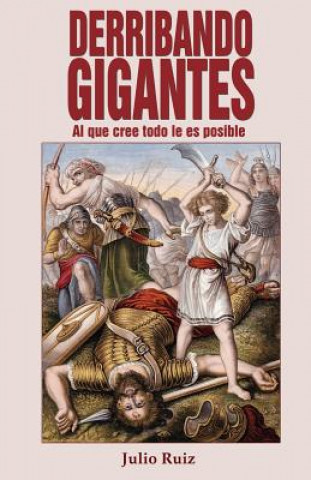 Книга Derribando Gigantes Julio Ruiz