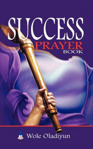 Livre Success Prayer Book Wole Oladiyun