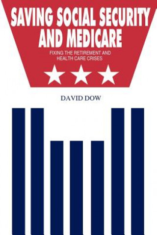 Книга Saving Social Security and Medicare David Dow