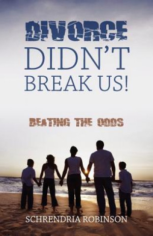 Libro Divorce Didn't Break Us! Schrendria Robinson