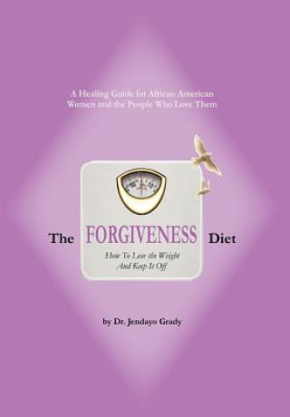 Kniha Forgiveness Diet Grady