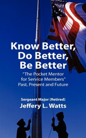 Book Know Better, Do Better, Be Better Jeffery Lewis Watts