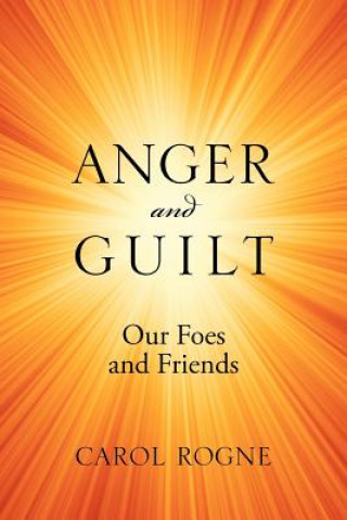 Könyv Anger and Guilt Carol Rogne