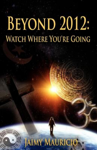 Kniha Beyond 2012 Jaimy Mauricio