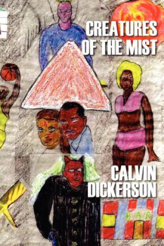 Kniha Creatures of the Mist Calvin Dickerson