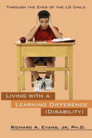 Knjiga Living with a Learning Difference (Disability) Jr Phd Richard a Evans