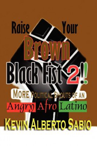 Kniha Raise Your Brown Black Fist 2 Kevin Alberto Sabio