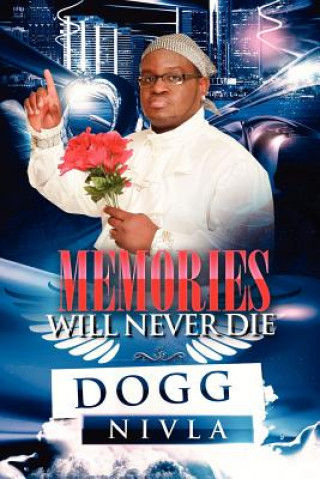 Knjiga Memories Will Never Die!! Dogg Nivla