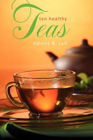 Book Ten Healthy Teas Valerie B Lull