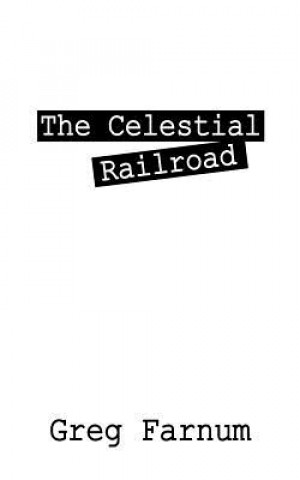 Книга Celestial Railroad Greg Farnum