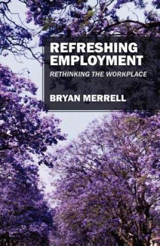 Knjiga Refreshing Employment Bryan Merrell