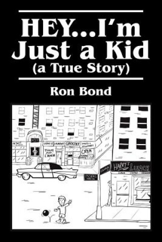 Libro HEY...I'm Just a Kid (a True Story) Ron Bond